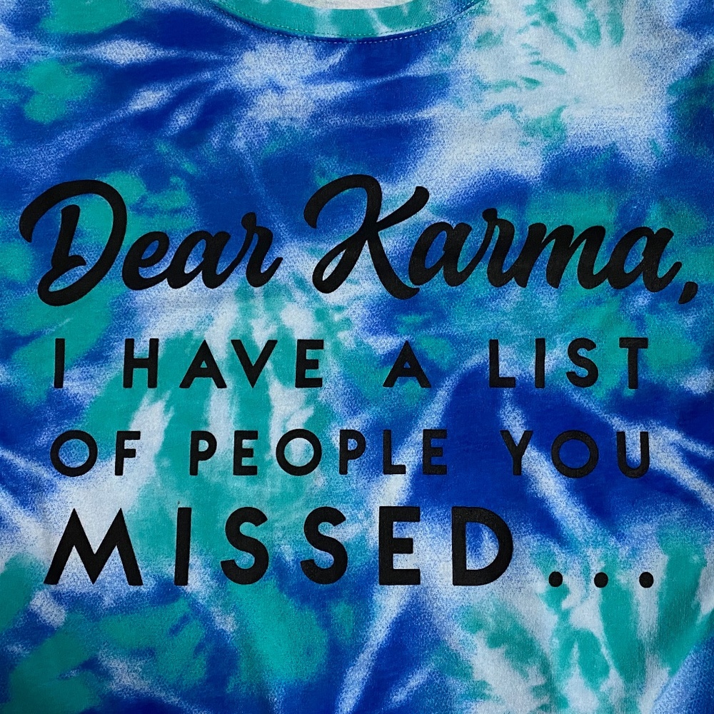 Tie Dye Karma Shirt